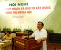 Hội nghị Ban Chỉ đạo quy hoạch và đầu tư xây dựng vùng Thủ đô Hà Nội